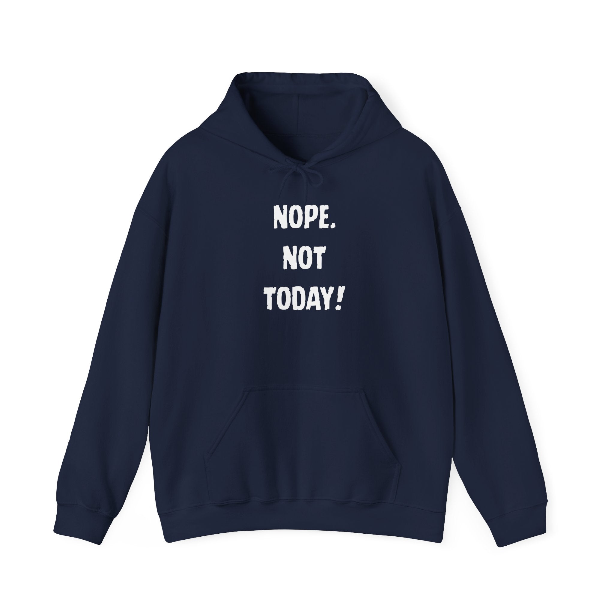 Nope. Not Today! Hoodie