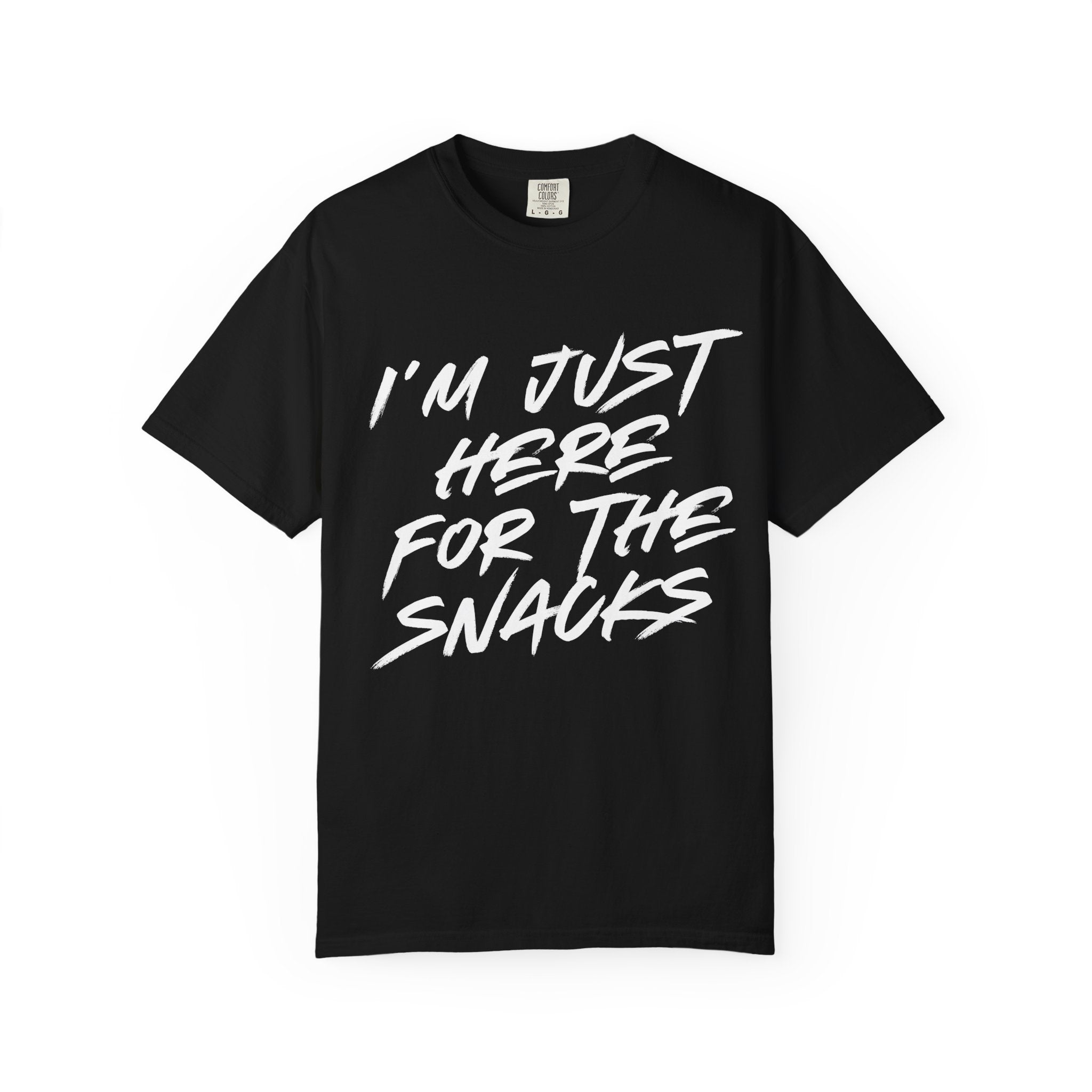 I'M JUST HERE FOR THE SNACKS T-shirt.