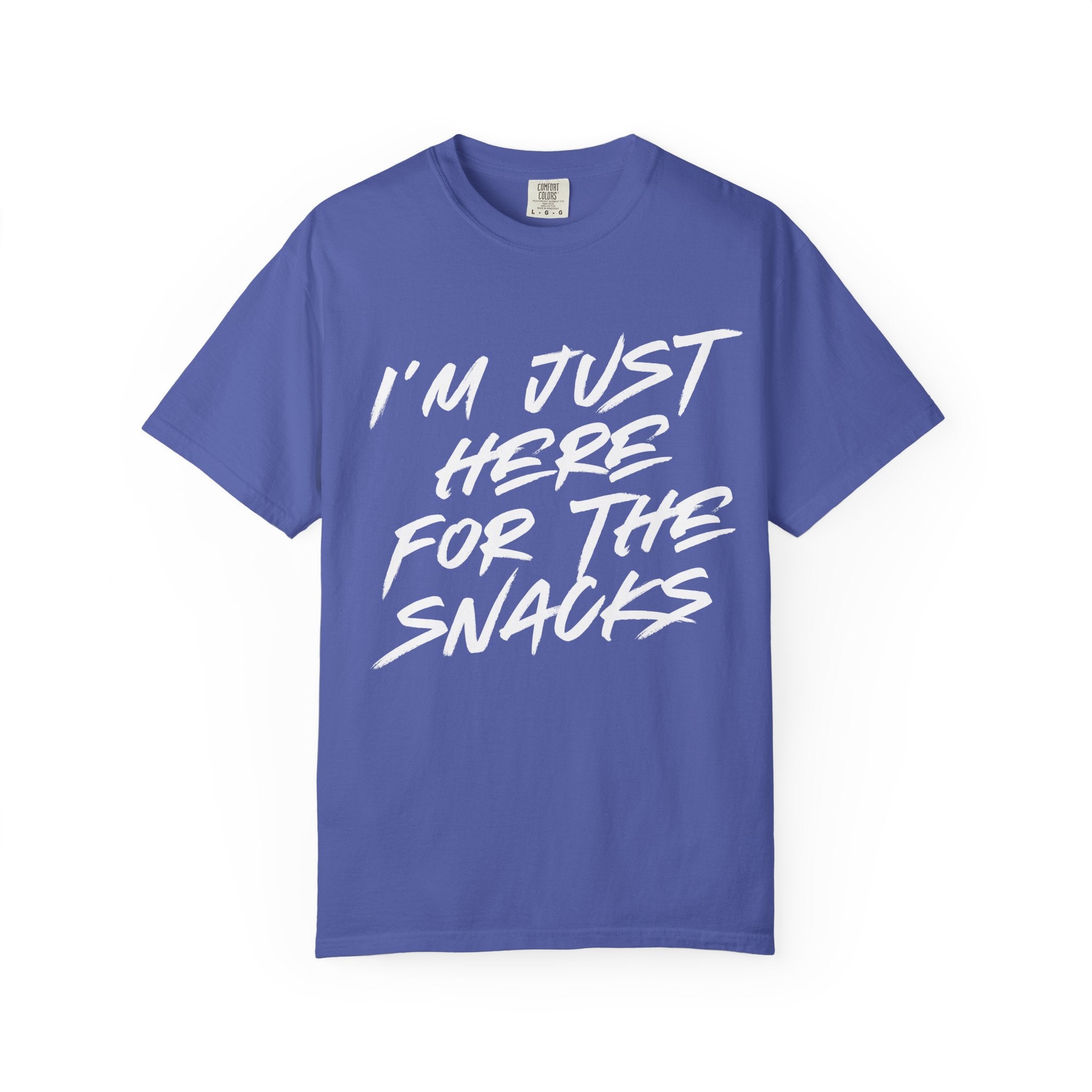 I'M JUST HERE FOR THE SNACKS T-shirt.