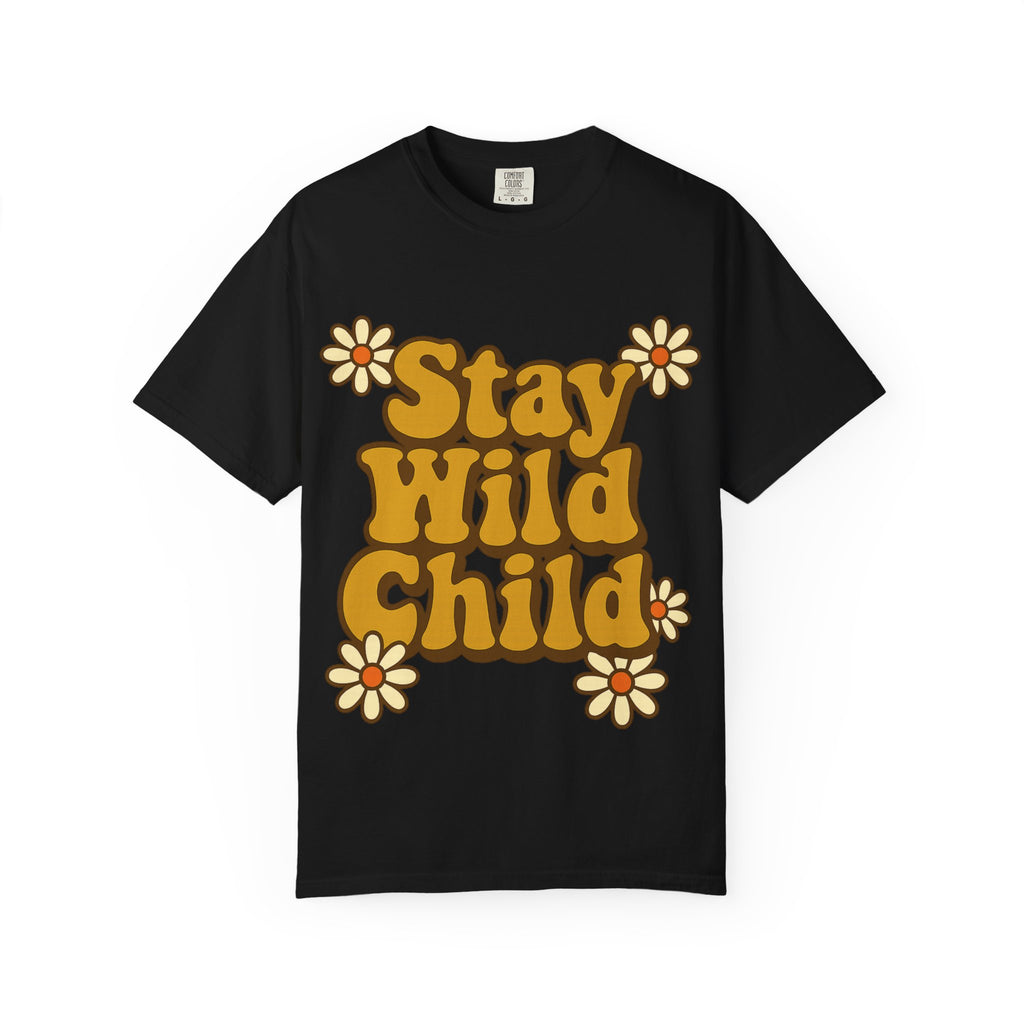 Stay Wild Child T-shirt, Unisex Garment-Dyed Tee for Nature Lovers, Bohemian Style, Festival Wear, Gift for Outdoor Enthusiasts