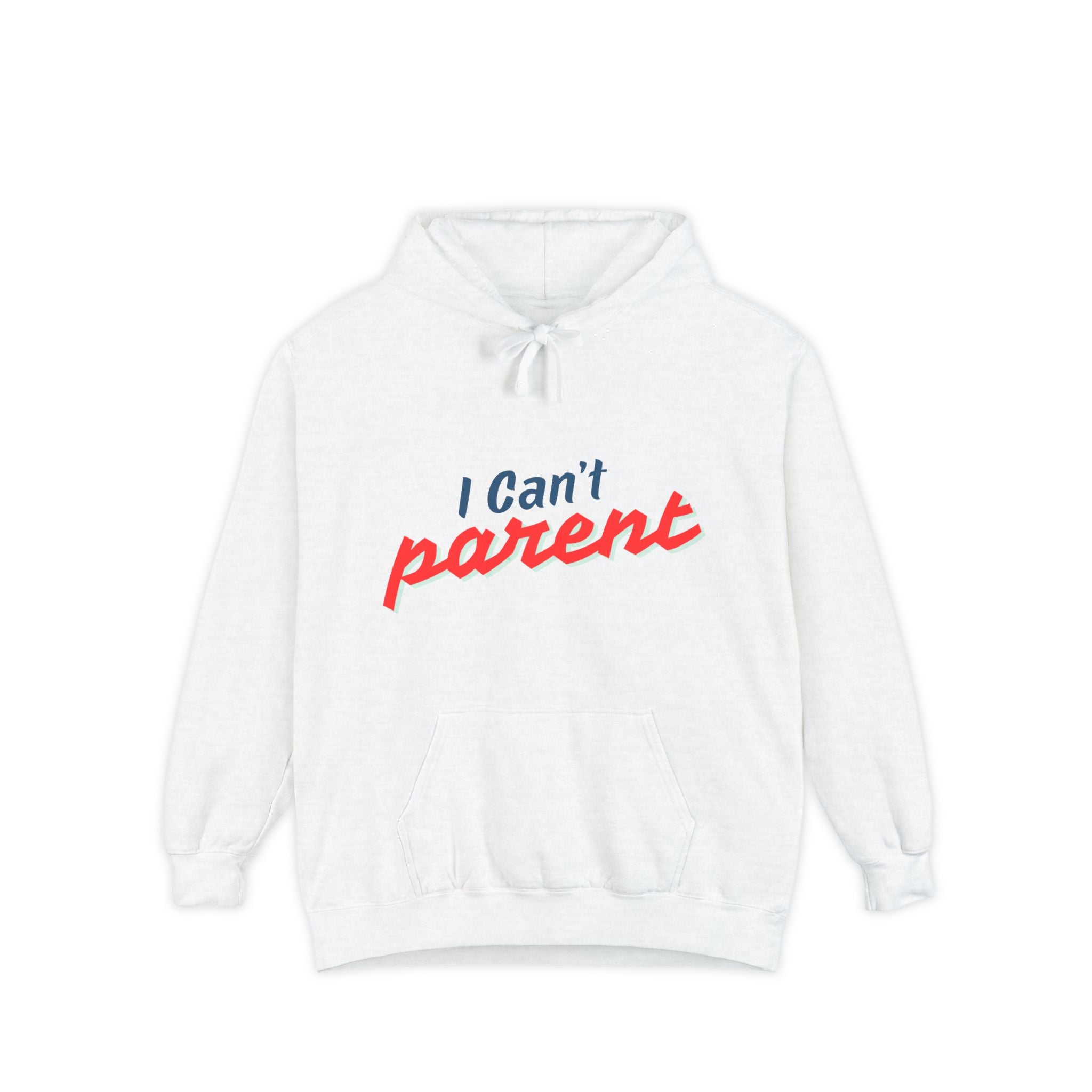 I Can't Parent Hoodie